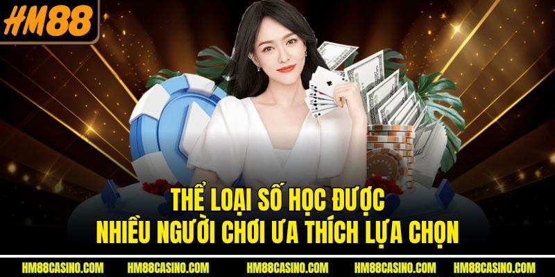 Thể loại số học được nhiều người chơi ưa thích lựa chọn