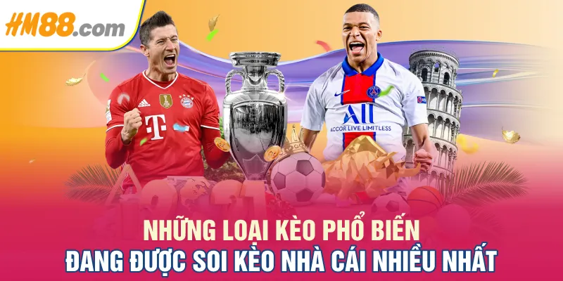 Những loại kèo phổ biến đang được soi kèo nhà cái nhiều nhất